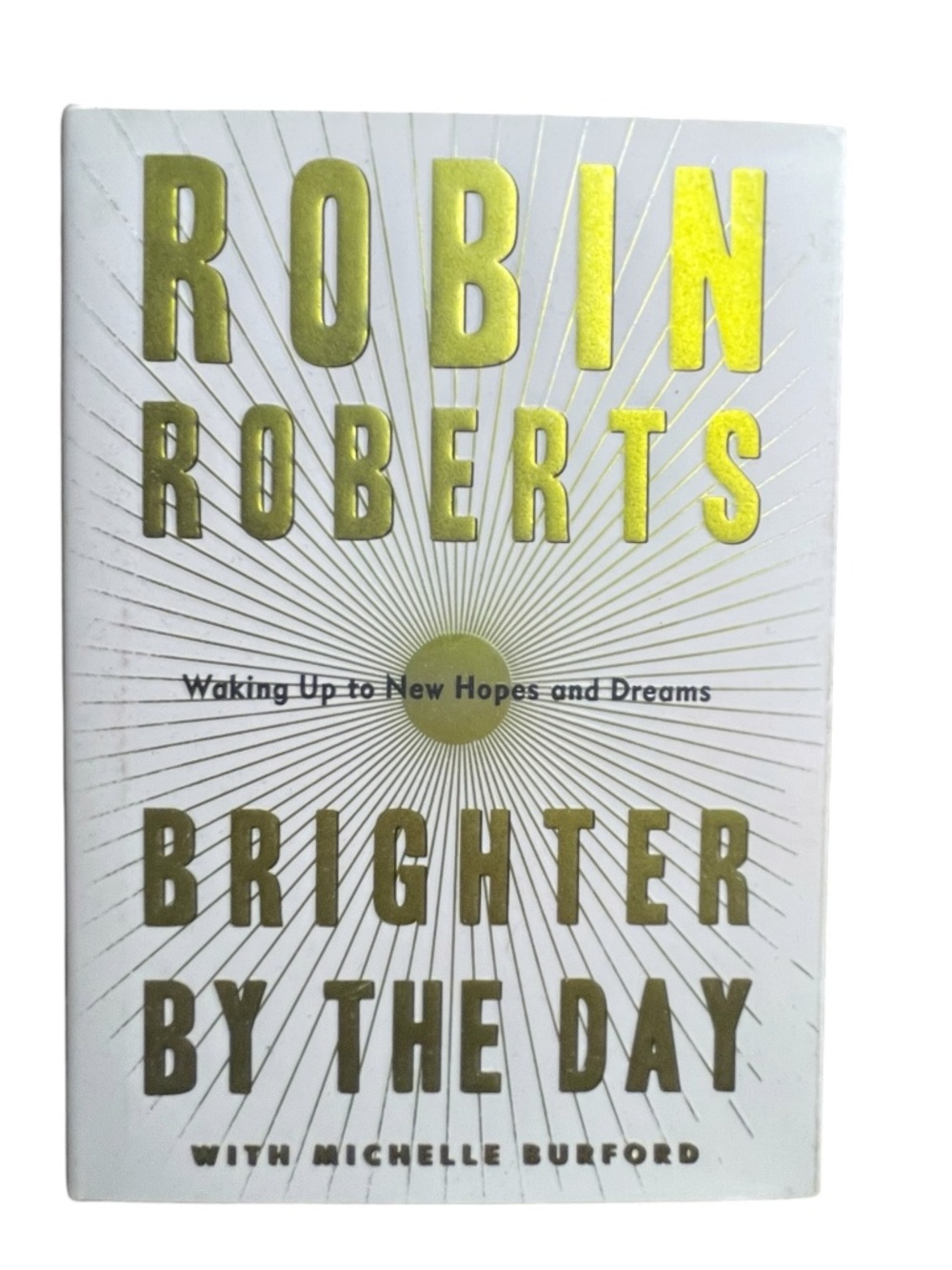 Robin Roberts & Michelle Burford Brighter by the Day Hardcover Dust Jacket NEW